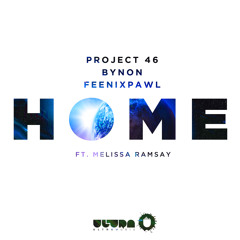 Project 46, BYNON & Feenixpawl Ft. Mealissa Ramsay- Home (Original Mix)