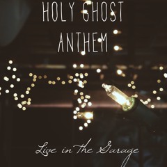 Holy Ghost Anthem (2014 Live Version)