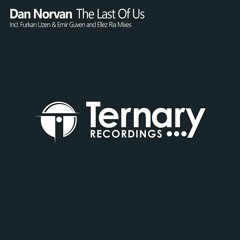 Dan Norvan - The Last Of Us (Furkan Uzen & Emir Guven remix ) [ TERNARY ]