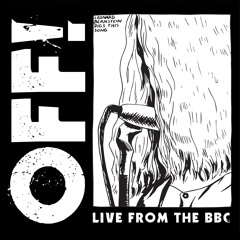 OFF! - Meet Your God (Live from the BBC)