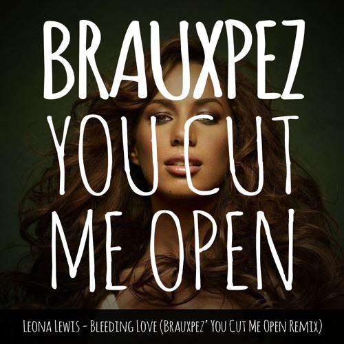 Stream Leona Lewis Bleeding Love (Brauxpez