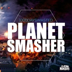 1000DaysWasted - Planet Smasher(spent 40 days in Beatport Top 100 DnB)