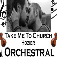 Take Me To Church - Hozier - Orchestral
