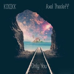 Axel Thesleff & KOSIKK - Only You