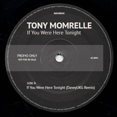 Tony Momrelle - If You Were Here Tonight (DaveyUKG Remix)