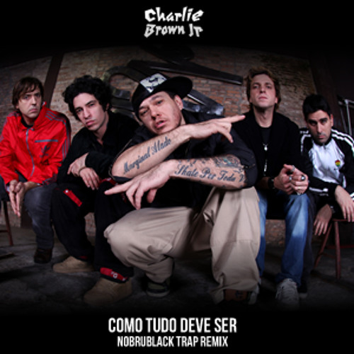 Charlie Brown Jr - Como Tudo Deve Ser (NobruBlack Trap Remix)
