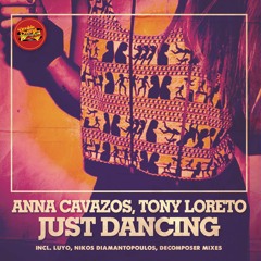 Anna Cavazos, Tony Loreto - Just Dancing (Original Mix)