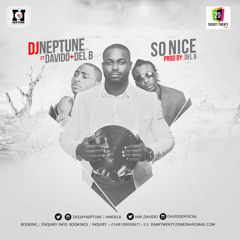 DJ Neptune - So Nice Featuring Davido And Del B