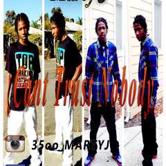 MartyJ - CANT TRUST NOBODY