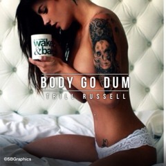 TRUSS x Body Go Dumb