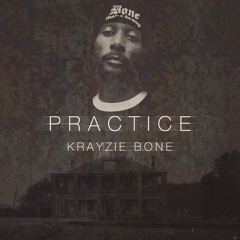 Krayzie Bone - Practice