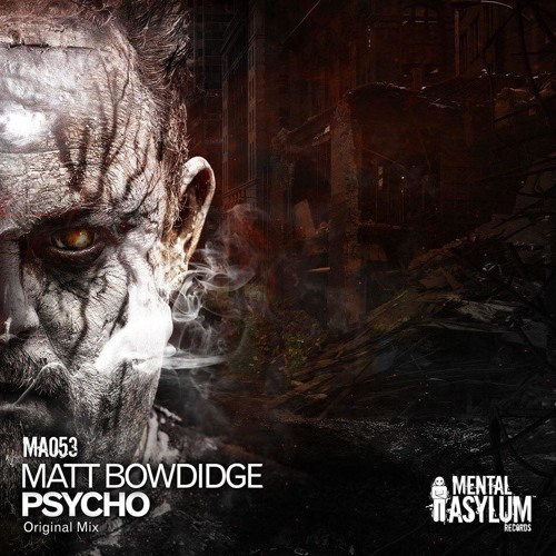 Matt Bowdidge - Psycho (Preview) [Mental Asylum Records]