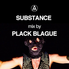 SUBSTANCE Mixtape series vol.12 by PLACK BLAGUE