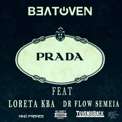 Beatoven - PRADA Ft Loreta KBA & Dr Flow Semeia
