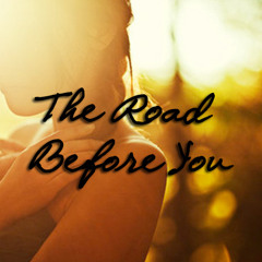 The Road Before You by Adam King