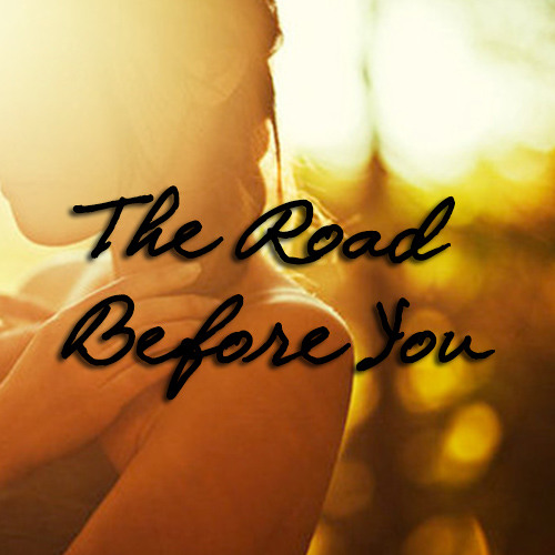 The Road Before You