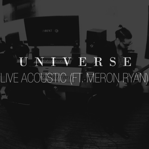 Eminence Ft. Meron Ryan - Universe (Live Acoustic)