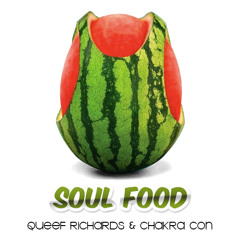 Queef Richards & Chakra Con - Soul Food