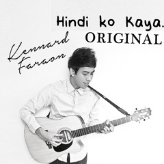 Kennard Faraon - Hindi Ko Kaya (Original)
