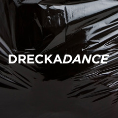 DreckaDANCE