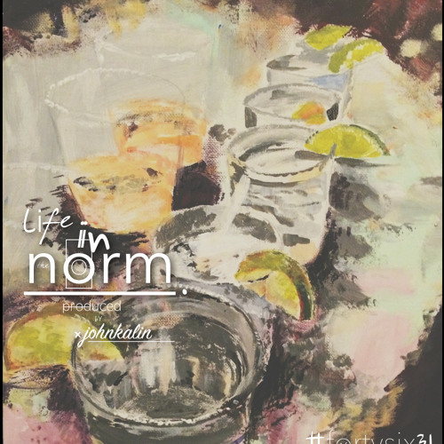 Life In The Norm (Prod. JohnKalin)