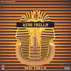 BOS Trilla- "King Trilla" (Reincarnation)