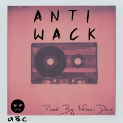 Aslan & Combo - Anti Wack (Prod. By Mani Deïz)