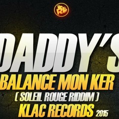 DJ KEN'S Feat. DADDY'S - BALANCE MON KER ( DUBPLATE REMIX 2015 )