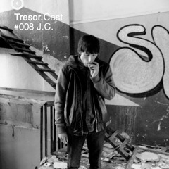 TRESOR.CAST 008 | J.C.