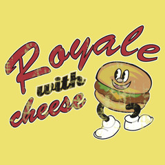 Royale With Cheese JFF7