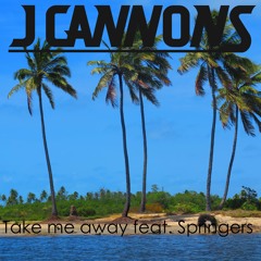 J Cannons - Take Me Away Feat. Springers (Original Mix) [FREE DOWNLOAD]