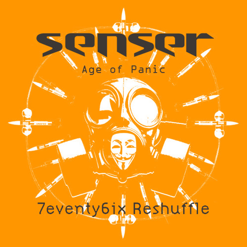 Senser - Age Of Panic (7eventy6ix Reshuffle)