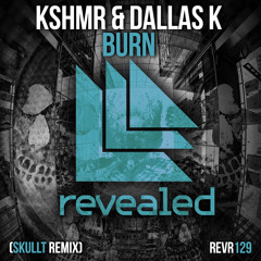 KSHMR & DallasK - Burn (Skullt Remix) | *Supported by Jayden Jaxx* | Free Download + Splice Project