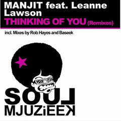 Manjit feat. Leanne Lawson - Thinking of you (Baseek Remix)[Soul Mjuzieek]