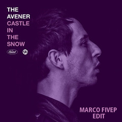 The Avener - Castle In The Snow (Marco FiveP Edit) FREE DOWNLOAD BUY LINK