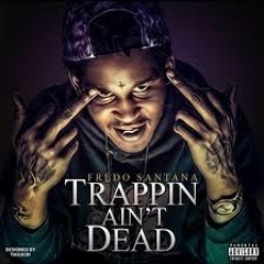 Fredo Santana - Ova Here (Trappin Ain't Dead)
