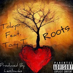 "ROOTS" FT. (TONY T)