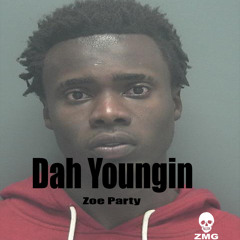 Dah Youngin - Zoe Party