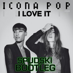 Icona Pop Feat. Charli XCX - (I Dont Care) I Love It (SpudSki Bootleg) ★ FREE DOWNLOAD ★