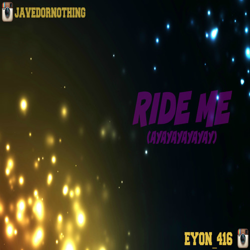 JXVED & EYON - Ride Me