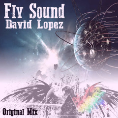 Fly Sound Remake  - David Lopez (Original Mix)
