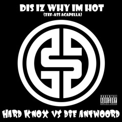 Die Antwoord (Dis Iz Why Im Hot) Hard KnoX Remix RE MASTERED 3-11-15