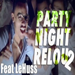 MISTER V - PARTY NIGHT RELOU 2 (FEAT LE HUSS)