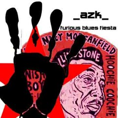 Furious Blues Fiesta (before sunrise)- Mano Negra & Muddy Waters (_azk_ remix)