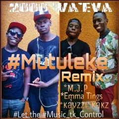 Mutuleke Remix #MJP_EmmaTings_KayzziKakz