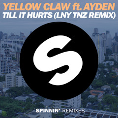 Yellow Claw Ft. Ayden - Till It Hurts (LNY TNZ Remix)