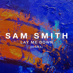 Lay Me Down (Sam Smith cover)