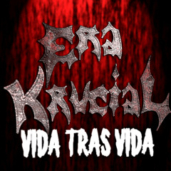 Era Krucial - Vida Tras Vida