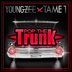 Young Zee & Tame One - Pop the Trunk (Prod. by Jenz One)