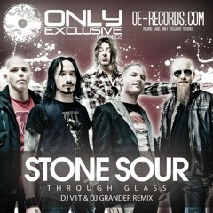 Stone Sour - Through Glass (DJ V1t & DJ Grander Remix) (Radio Edit)